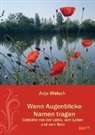 Anja Welsch - Wenn Augenblicke Namen tragen