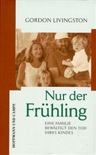 Gordon Livingston - Nur der Frühling
