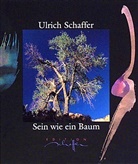 Ulrich Schaffer - Sein wie ein Baum