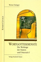 Werner Eizinger - Wortgottesdienste, Fastenzeit und Osterzeit, in 3 Bdn.: Die Werktage der Fastenzeit und Osterzeit. Tl.1