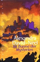 Alexandra David-Neel - Im Banne der Mysterien