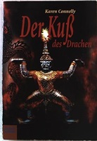 Karen Connelly - Der Kuß des Drachen
