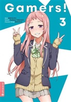 Sekin Aoi, Sekina Aoi, Sabotenn, Sabotenn, Tsubas Takahashi, Tsubasa Takahashi - Gamers!. Bd.3