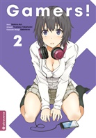 Sekin Aoi, Sekina Aoi, Sabotenn, Sabotenn, Tsubas Takahashi, Tsubasa Takahashi... - Gamers!. Bd.2