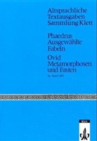 Ovid, Phaedrus - Ausgewählte Fabeln. Metamorphosen in Auswahl und Stücke aus den Fasten