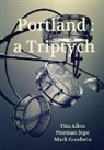 Tim Allen, Mark Goodwin, Norman Jope - Portland: a Triptych