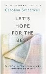 Carolina Setterwall - Let's Hope for the Best