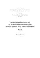 Messerer Carmen, Carmen Messerer, Birgit Haneklaus, Birgitt Haneklaus - Corpus des papyrus grecs sur les relations administratives entre le clergé égyptien et les autorités romaines