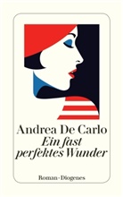 Andrea De Carlo - Ein fast perfektes Wunder