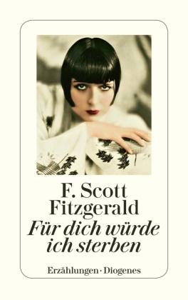 F Scott Fitzgerald, F. Scott Fitzgerald, Ann Margaret Daniel, Anne Margaret Daniel - Für dich würde ich sterben - Erzählungen