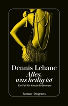 Dennis Lehane - Alles, was heilig ist