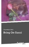 Charmian Hall - Bring On Gucci