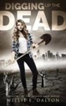 Willie E. Dalton - Digging Up the Dead