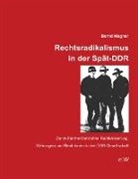 Bernd Wagner - Rechtsradikalismus in der Spät-DDR