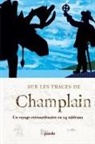 Anne Forrest-Wilson, Forrestwilson- - Sur les traces de champlain: un