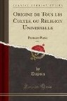 Dupuis Dupuis - Origine de Tous les Cultes, ou Religion Universelle, Vol. 2