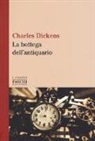 Charles Dickens - La bottega dell'antiquario
