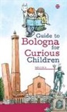 Laura Manaresi, G. Manna - Guide to Bologna for curious children