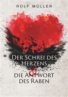 Rolf Müller, Rolf Müller, Rolf Müller - Der Schrei des Herzens und die Antwort des Raben