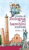 Laura Manaresi, G. Manna - Guida di Bologna per bambini curiosi