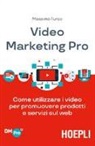 Massimo Turco - Video marketing pro. Come utilizzare i video per promuovere prodotti e servizi sul web