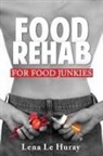 Lena Le Huray, Lena Le Huray - Food Rehab
