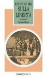 John Stuart Mill - Sulla libertà