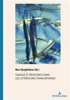 Mar Quaghebeur, Marc Quaghebeur - Sagesse et Résistance dans les littératures francophones