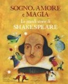 Isabella Paglia, A. Cimatoribus - Sogno, amore e magia. Le grandi storie di Shakespeare