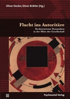 Dirk Baier, Marie Christine Bergmann, Brähler, Elmar Brähler, Oliver Decker, Elma Brähler... - Flucht ins Autoritäre