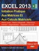 Patrice Rey - Les Matrices Avec EXCEL 2013