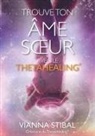 Vianna Stibal, W-Cooperation GmbH, W-Cooperations GmbH, W-Cooperations GmbH - Trouve ton âme soeur avec le ThetaHealing®