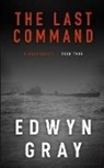 Edwyn Gray - The Last Command