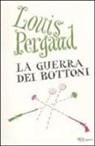 Louis Pergaud - La guerra dei bottoni