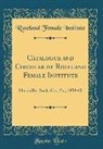 Roseland Female Institute - Catalogue and Circular of Roseland Female Institute: Hartsville, Bucks Co., Pa., 1859-60 (Classic Reprint)