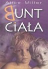 Alice Miller - Bunt ciala