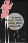 H. P. Lovecraft, G. Pilo - Il misterioso caso di Charles Dexter Ward