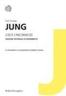 Carl Gustav Jung - L' io e l'inconscio