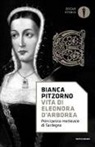 Bianca Pitzorno - Vita di Eleonora d'Arborea. Principessa medioevale di Sardegna