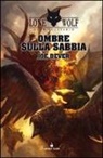 Joe Dever, A. Dal Lago, Alberto Dal Lago, R. Longmore, Richard Longmore, A. Stanchi... - Dever, J: Ombre sulla sabbia. Lupo Solitario. Serie Kai