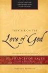 Francisco De Sales, Bernard Bangley - Treatise on the Love of God