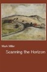 Mark Miller - Scanning the Horizon