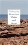 Steven Mayoff - Swinging Between Water and Stone