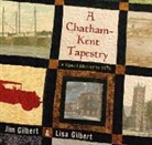Jim Gilbert, Lisa Gilbert - A Chatham-Kent Tapestry