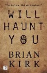 Brian Kirk, Kirk Brian - Will Haunt You