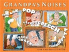 Colin I Rowe, Colin I. Rowe, Illustrator Colin Rowe, Gareth St John Thomas, Gareth St John Thomas, Gareth St John (Publisher Thomas... - Grandpa's Noises