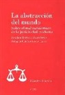 José Luis Muñoz de Baena - La abstracción del mundo : sobre el mal autoinmune de la juridicidad moderna