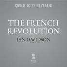 Ian Davidson - The French Revolution: From Enlightenment to Tyranny (Audio book)