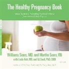 William Sears MD, Martha Sears Rn - The Healthy Pregnancy Book: Month by Month, Everything You Need to Know from America's Baby Experts (Audio book)