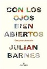 Julian Barnes - Con Los Ojos Bien Abiertos